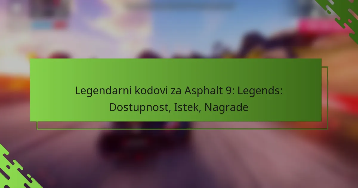 Legendarni kodovi za Asphalt 9: Legends: Dostupnost, Istek, Nagrade