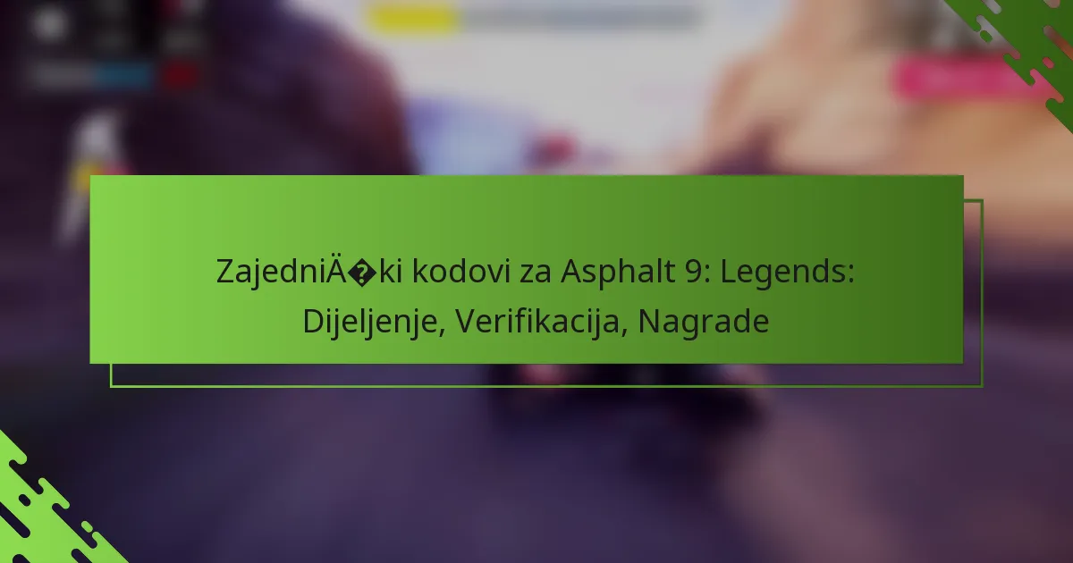 Zajednički kodovi za Asphalt 9: Legends: Dijeljenje, Verifikacija, Nagrade