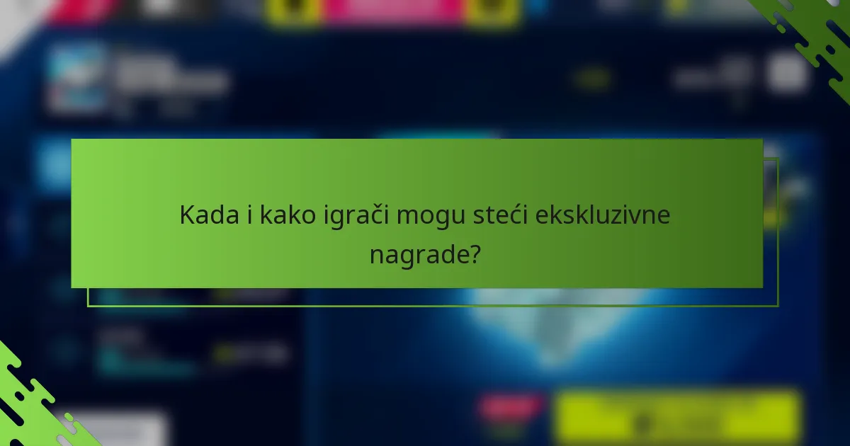 Kada i kako igrači mogu steći ekskluzivne nagrade?