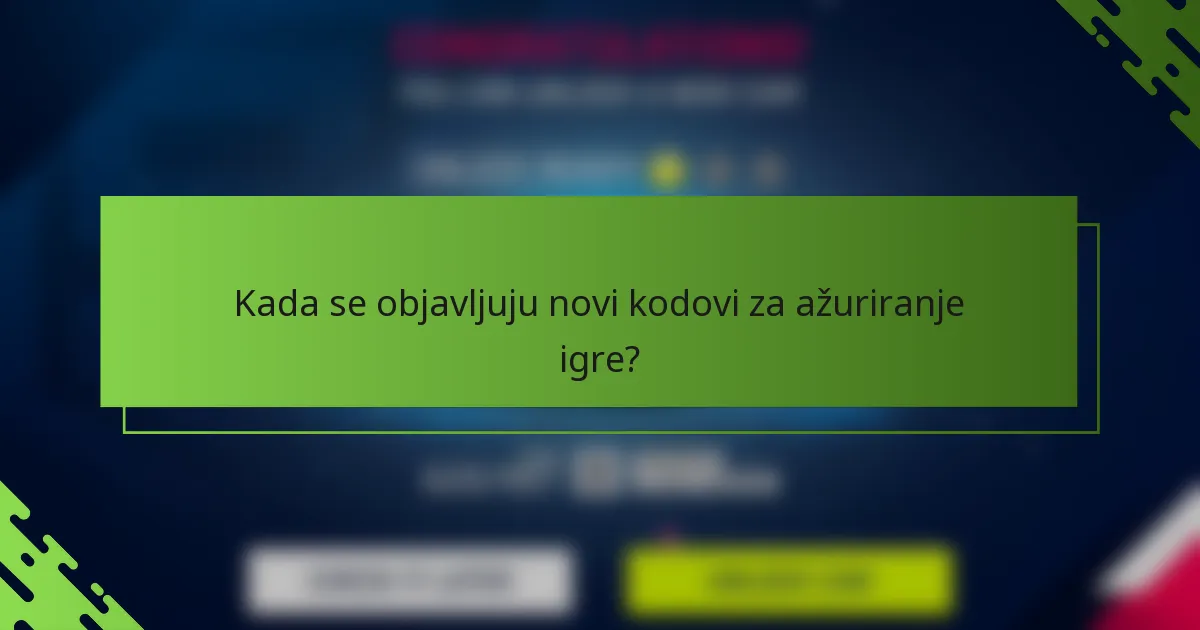 Kada se objavljuju novi kodovi za ažuriranje igre?