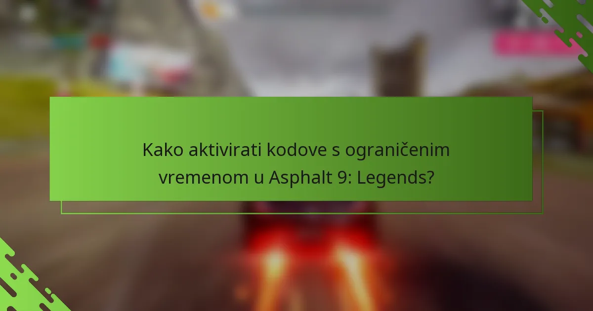 Kako aktivirati kodove s ograničenim vremenom u Asphalt 9: Legends?