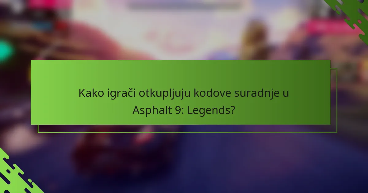 Kako igrači otkupljuju kodove suradnje u Asphalt 9: Legends?