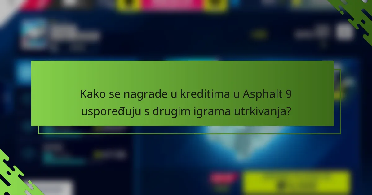 Kako se nagrade u kreditima u Asphalt 9 uspoređuju s drugim igrama utrkivanja?