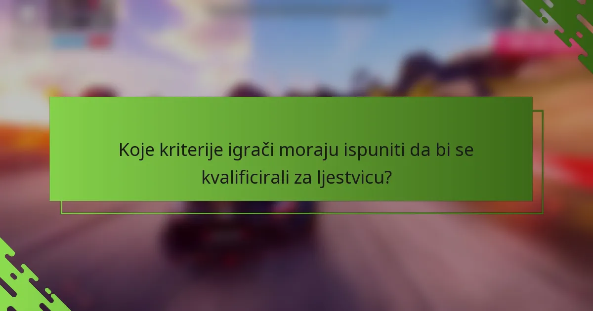 Koje kriterije igrači moraju ispuniti da bi se kvalificirali za ljestvicu?