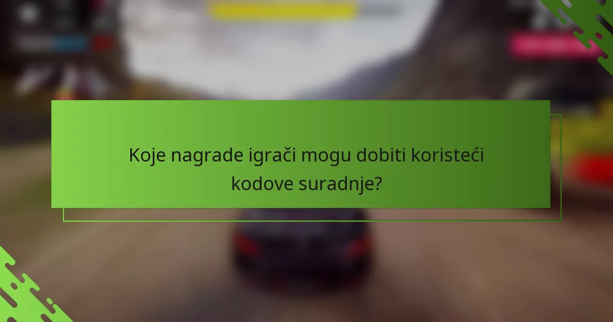 Koje nagrade igrači mogu dobiti koristeći kodove suradnje?