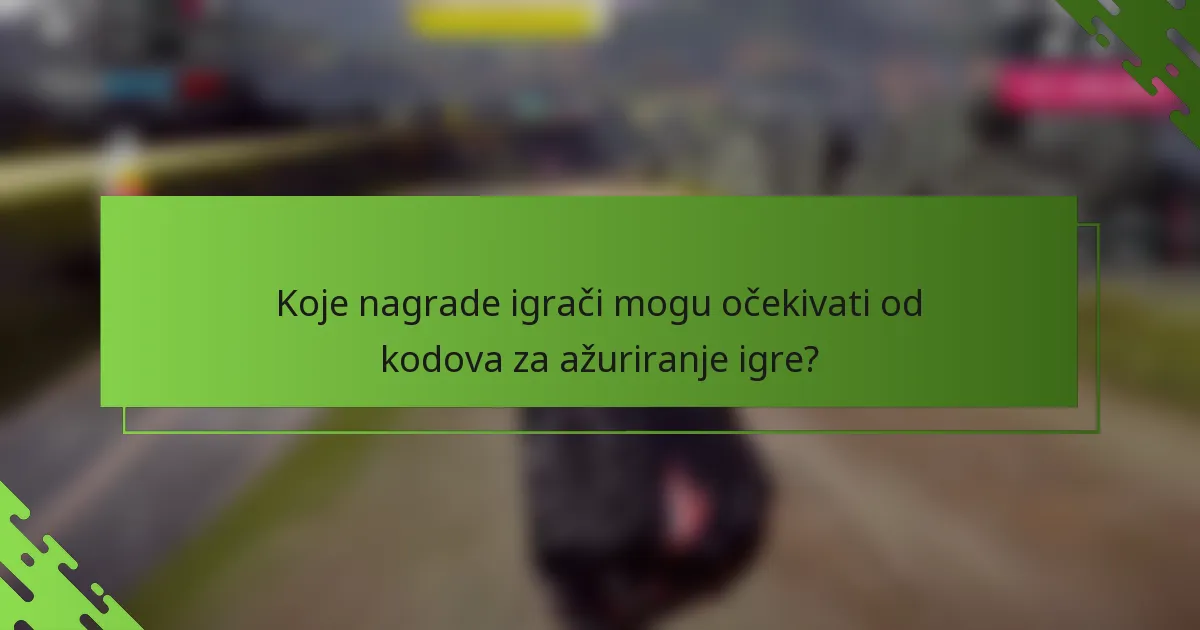 Koje nagrade igrači mogu očekivati od kodova za ažuriranje igre?