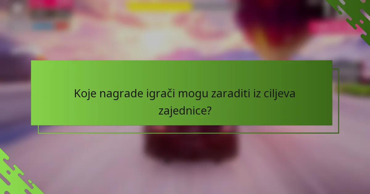 Koje nagrade igrači mogu zaraditi iz ciljeva zajednice?