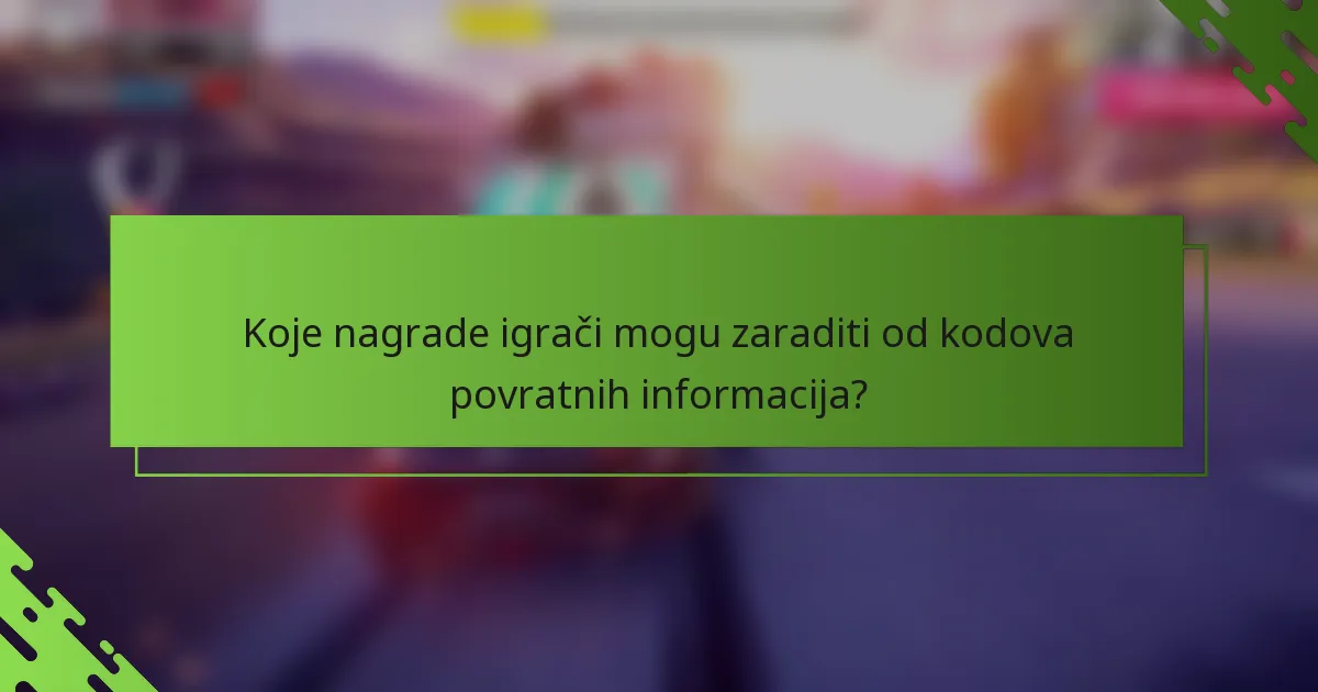 Koje nagrade igrači mogu zaraditi od kodova povratnih informacija?
