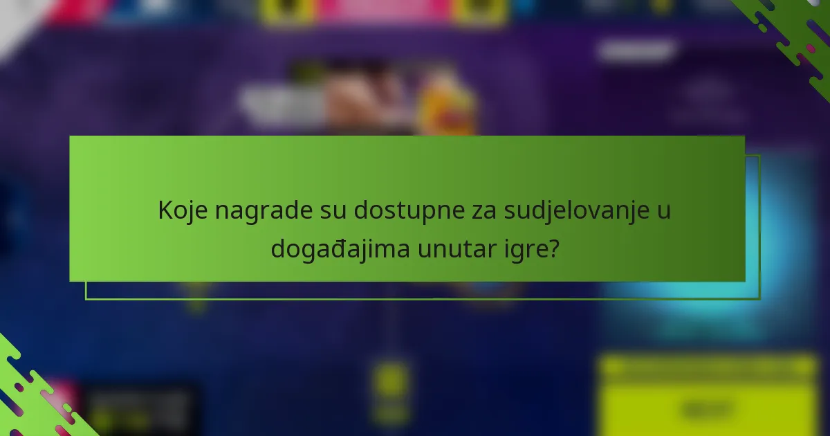 Koje nagrade su dostupne za sudjelovanje u događajima unutar igre?