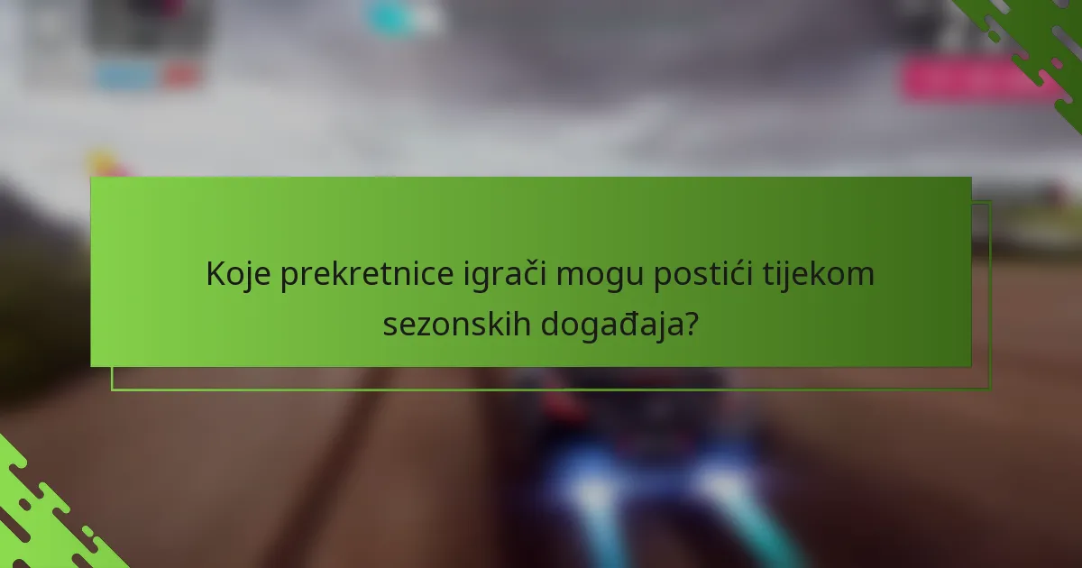 Koje prekretnice igrači mogu postići tijekom sezonskih događaja?
