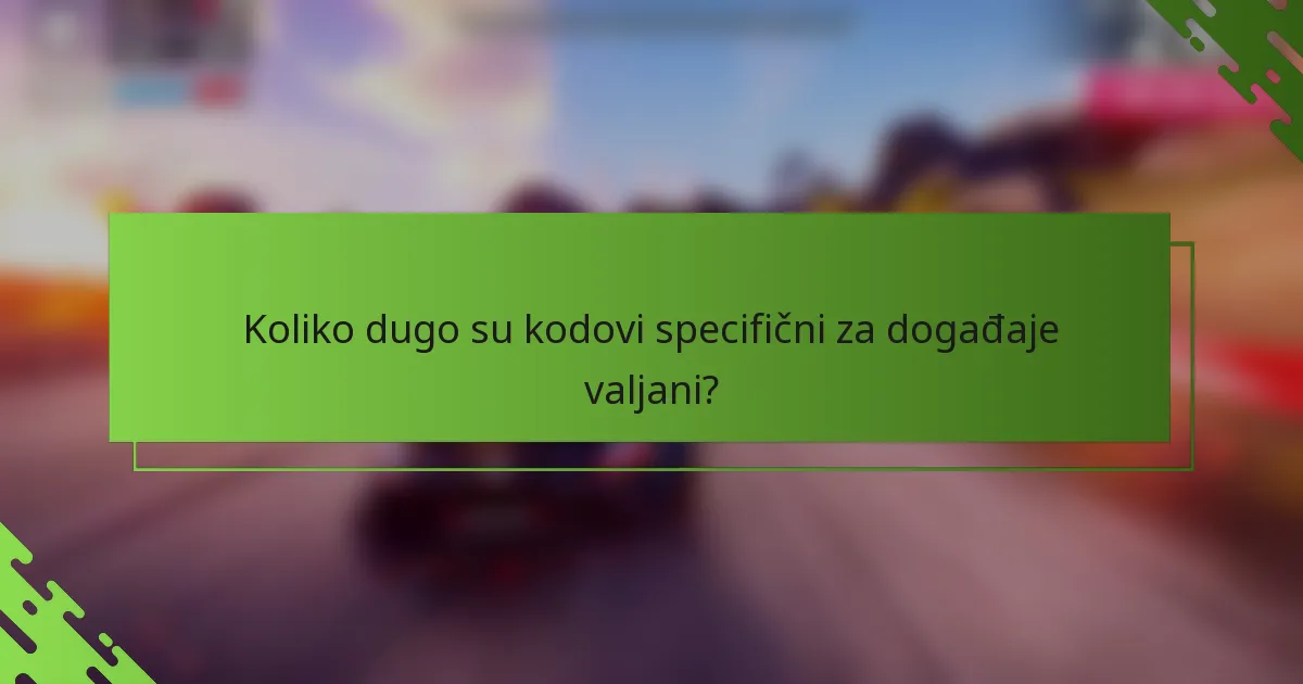 Koliko dugo su kodovi specifični za događaje valjani?